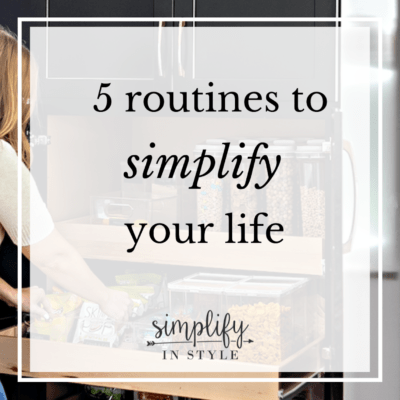5 Routines To Simplify Your Life